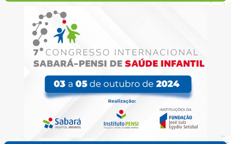 7º Congresso Internacional Sabará-PENSI de Saúde Infantil